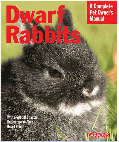 Dwarf Rabbits (complete Pet Owner's Manual), 0764106600, ...